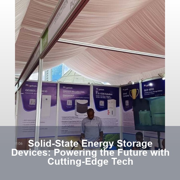 Solid-State Energy Storage Devices: Powering the Future with Cutting-Edge Tech